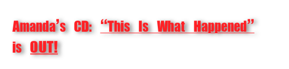 Amanda’s CD: “This Is What Happened” is OUT! Get it here and come to the CD release shows in New York, Rio de Janeiro, or São Paulo!